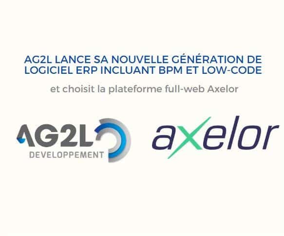 AG2L lance sa nouvelle génération de logiciel ERP incluant BPM et low-code et choisit la plateforme full-web AXELOR